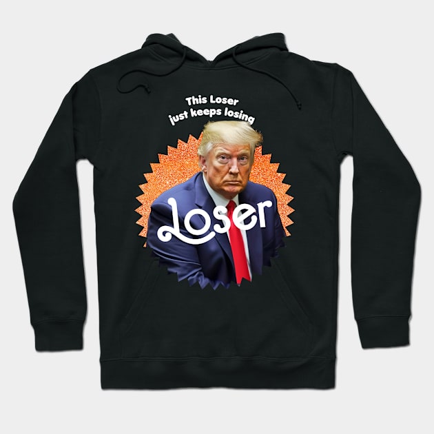 This Loser Just Keeps Losing Hoodie by TeeLabs